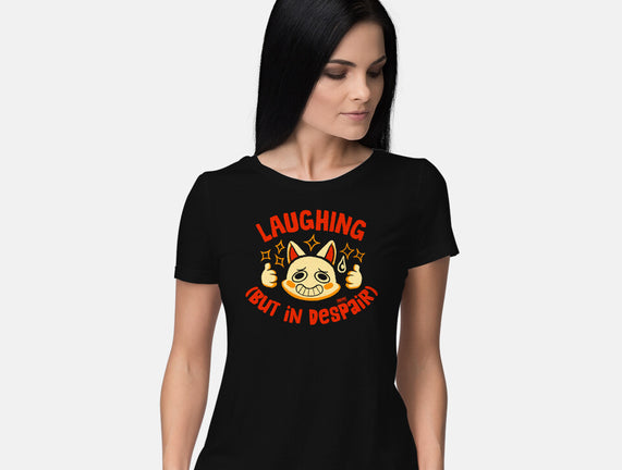 Laughing But In Despair