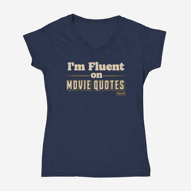 I Speak Fluent Movie Quotes-Womens-V-Neck-Tee-worlddominationforcats