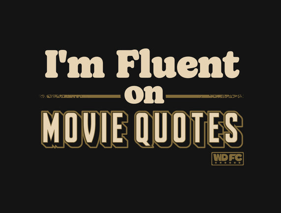 I Speak Fluent Movie Quotes