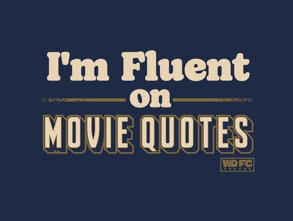 I Speak Fluent Movie Quotes