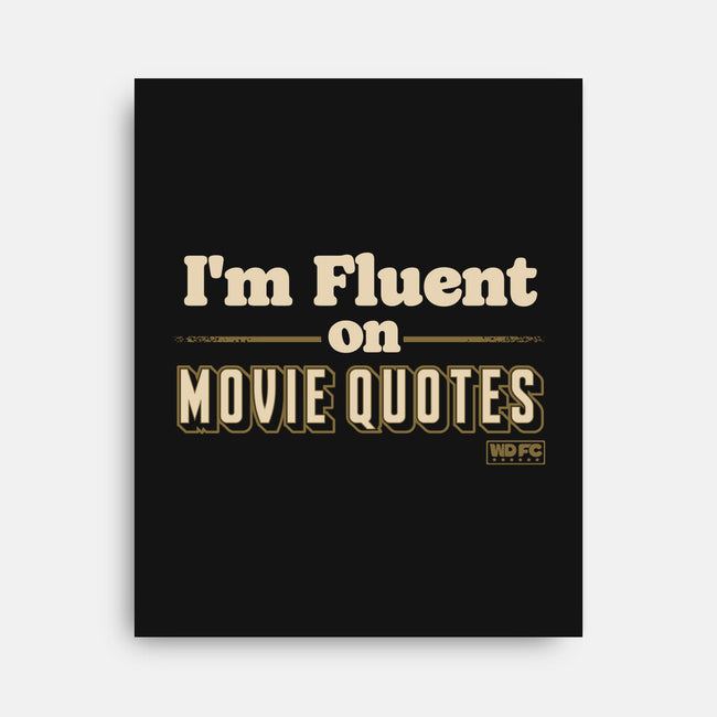 I Speak Fluent Movie Quotes-None-Stretched-Canvas-worlddominationforcats
