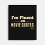 I Speak Fluent Movie Quotes-None-Stretched-Canvas-worlddominationforcats
