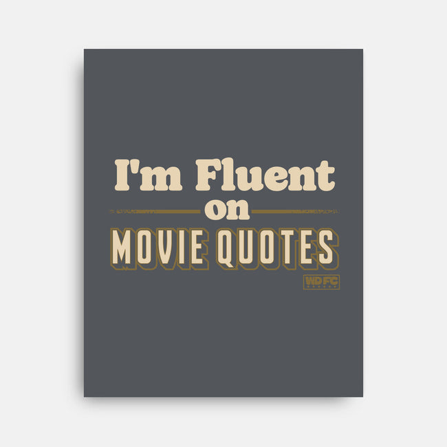 I Speak Fluent Movie Quotes-None-Stretched-Canvas-worlddominationforcats