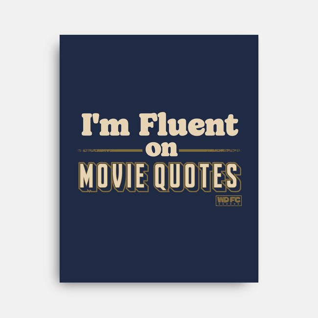I Speak Fluent Movie Quotes-None-Stretched-Canvas-worlddominationforcats