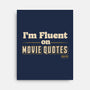 I Speak Fluent Movie Quotes-None-Stretched-Canvas-worlddominationforcats
