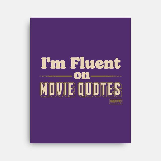 I Speak Fluent Movie Quotes-None-Stretched-Canvas-worlddominationforcats