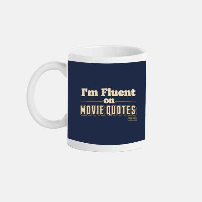 I Speak Fluent Movie Quotes-None-Mug-Drinkware-worlddominationforcats