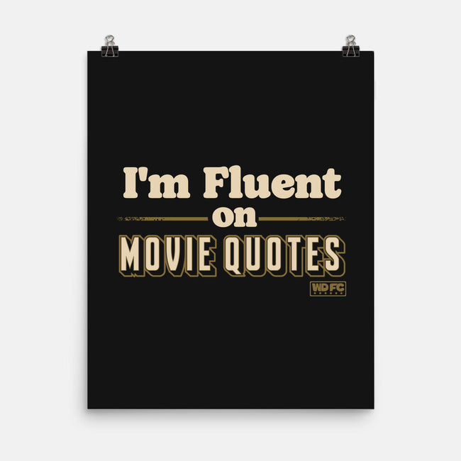 I Speak Fluent Movie Quotes-None-Matte-Poster-worlddominationforcats