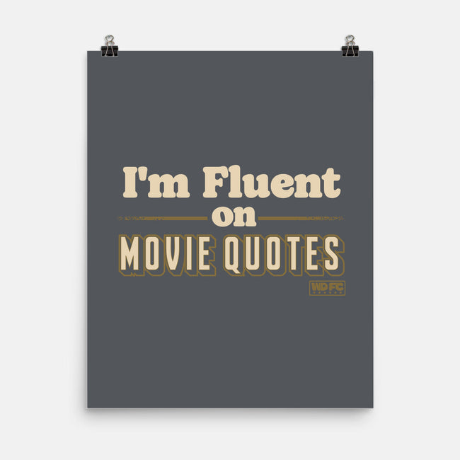 I Speak Fluent Movie Quotes-None-Matte-Poster-worlddominationforcats