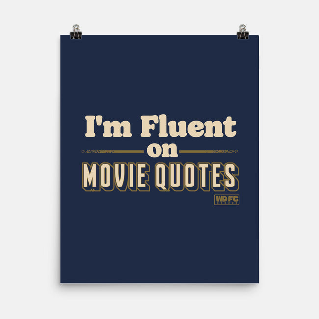 I Speak Fluent Movie Quotes-None-Matte-Poster-worlddominationforcats
