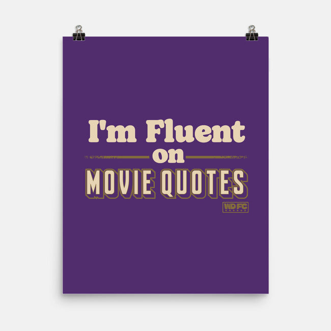I Speak Fluent Movie Quotes-None-Matte-Poster-worlddominationforcats