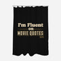 I Speak Fluent Movie Quotes-None-Polyester-Shower Curtain-worlddominationforcats
