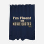 I Speak Fluent Movie Quotes-None-Polyester-Shower Curtain-worlddominationforcats