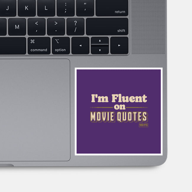I Speak Fluent Movie Quotes-None-Glossy-Sticker-worlddominationforcats