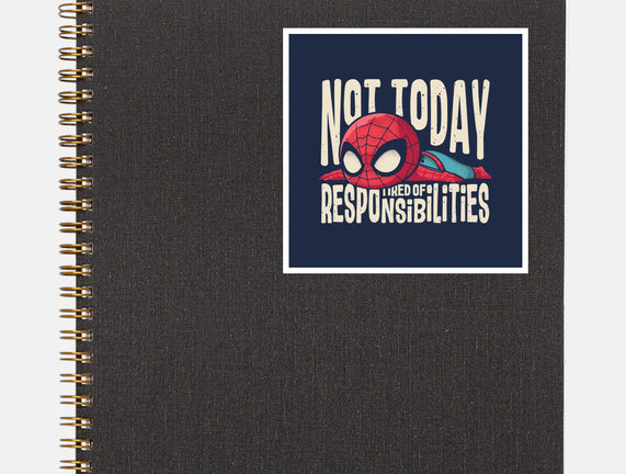 Tired Of Responsibilities
