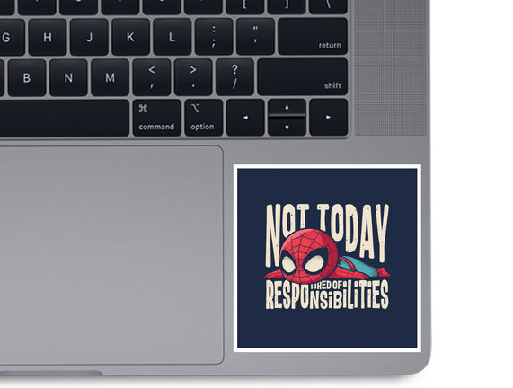 Tired Of Responsibilities