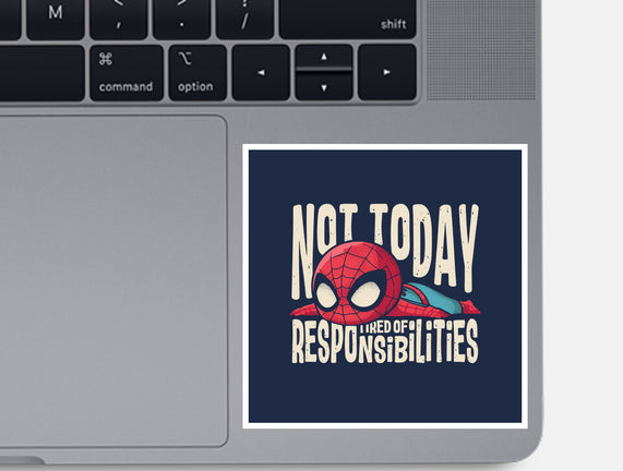 Tired Of Responsibilities