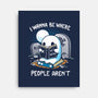 I wanna Be Where People Aren't-None-Stretched-Canvas-Vallina84