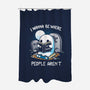 I wanna Be Where People Aren't-None-Polyester-Shower Curtain-Vallina84