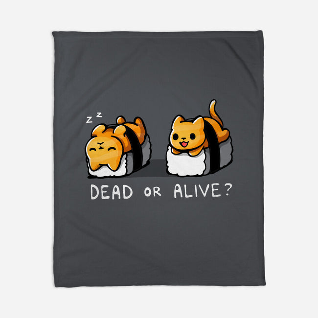 Sushicat Dead Or Alive-None-Fleece-Blanket-Vallina84