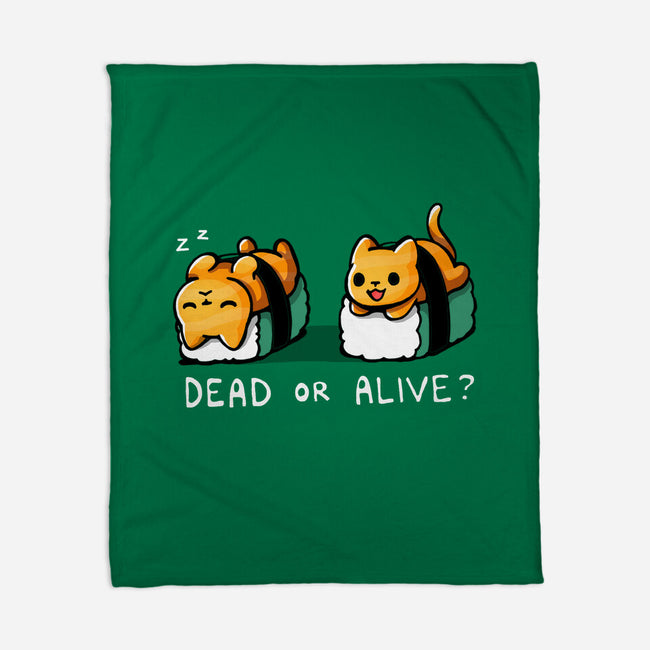 Sushicat Dead Or Alive-None-Fleece-Blanket-Vallina84