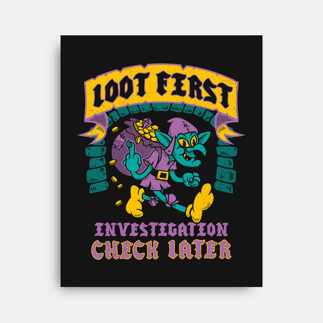 Loot First Check Later-None-Stretched-Canvas-Nemons