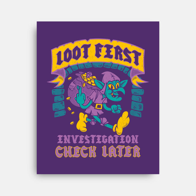 Loot First Check Later-None-Stretched-Canvas-Nemons