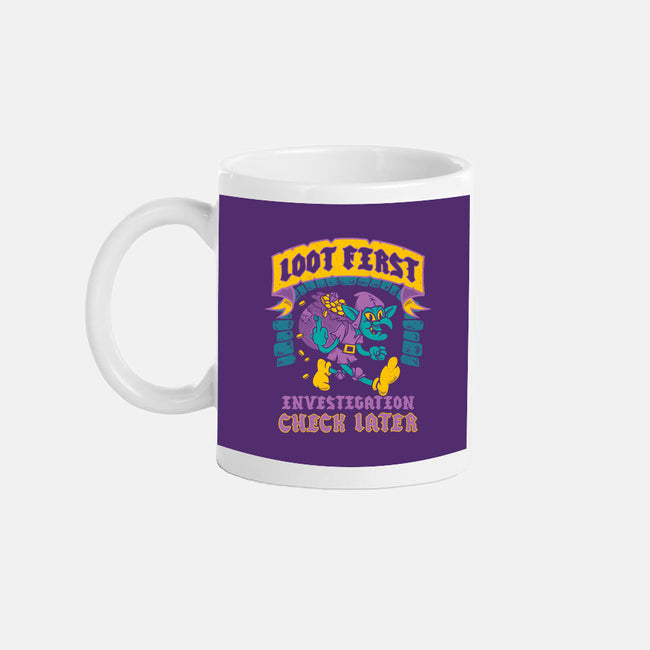 Loot First Check Later-None-Mug-Drinkware-Nemons