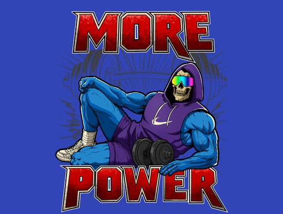 More Power