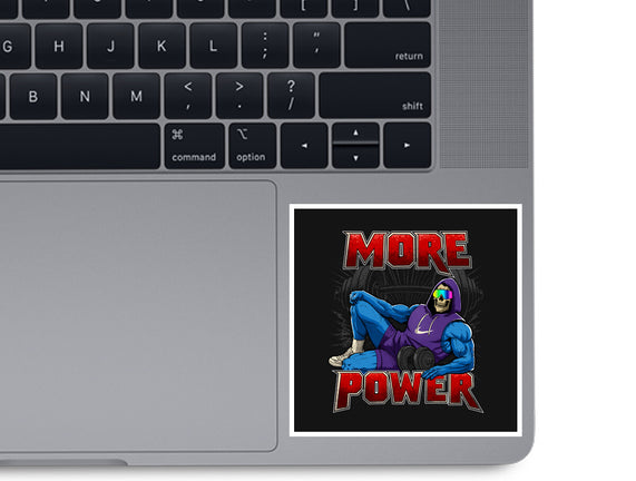 More Power