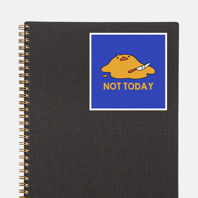 Melting Duck Not Today-None-Glossy-Sticker-tobefonseca