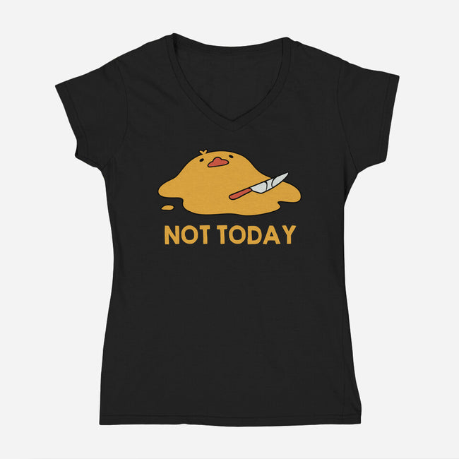 Melting Duck Not Today-Womens-V-Neck-Tee-tobefonseca
