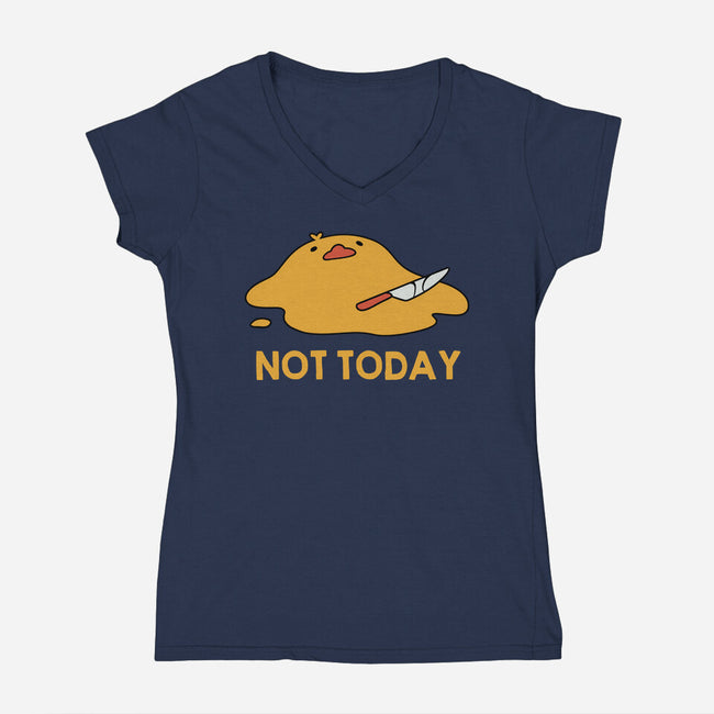 Melting Duck Not Today-Womens-V-Neck-Tee-tobefonseca