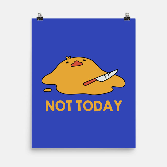 Melting Duck Not Today-None-Matte-Poster-tobefonseca