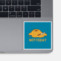 Melting Duck Not Today-None-Glossy-Sticker-tobefonseca