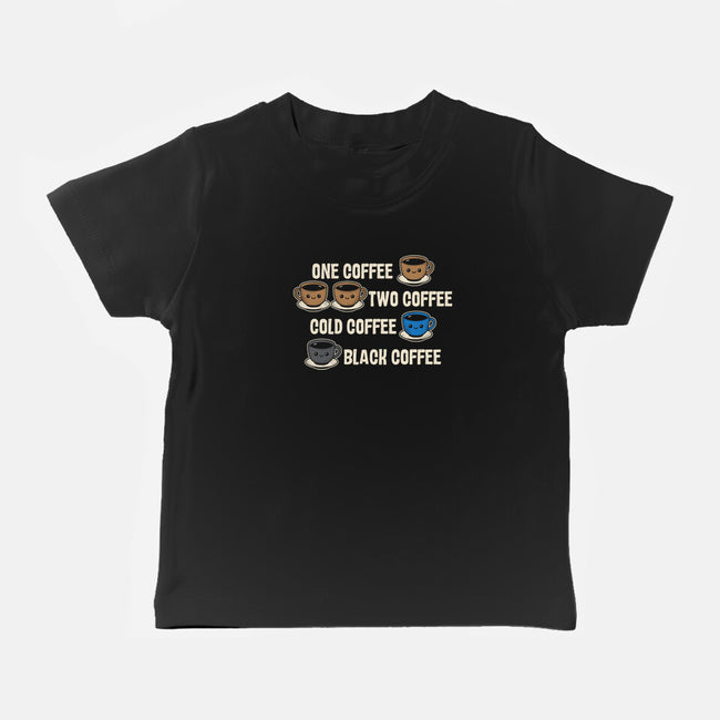 One Coffee Two Coffee-Baby-Basic-Tee-turborat14