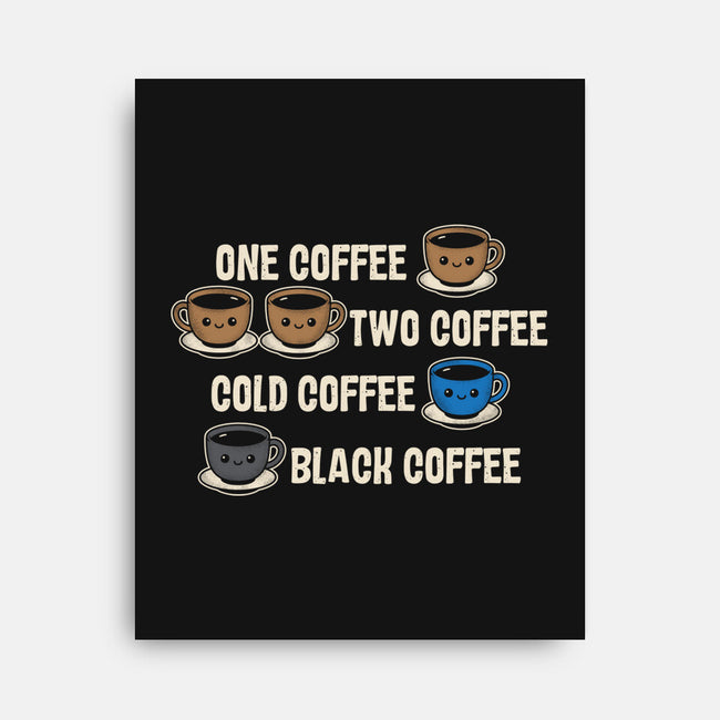 One Coffee Two Coffee-None-Stretched-Canvas-turborat14