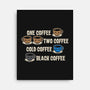 One Coffee Two Coffee-None-Stretched-Canvas-turborat14