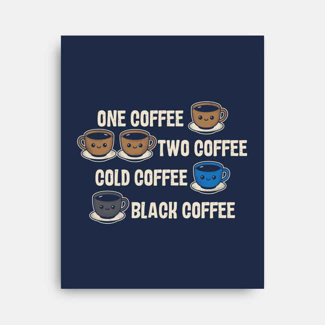 One Coffee Two Coffee-None-Stretched-Canvas-turborat14