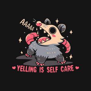 Yelling Is Self Care