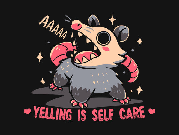 Yelling Is Self Care