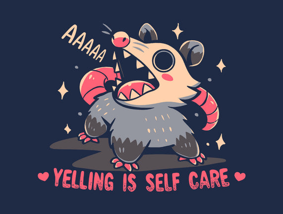 Yelling Is Self Care
