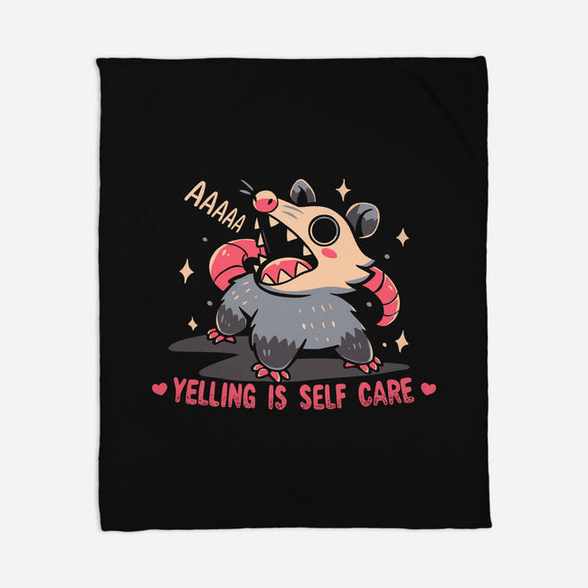 Yelling Is Self Care-None-Fleece-Blanket-TechraNova