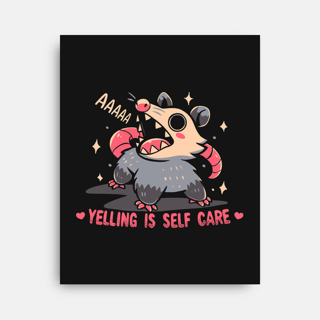 Yelling Is Self Care-None-Stretched-Canvas-TechraNova