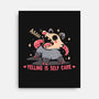 Yelling Is Self Care-None-Stretched-Canvas-TechraNova