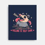 Yelling Is Self Care-None-Stretched-Canvas-TechraNova