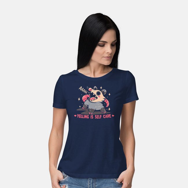 Yelling Is Self Care-Womens-Basic-Tee-TechraNova