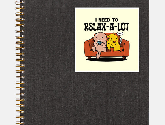 I Need To Relax A Lot