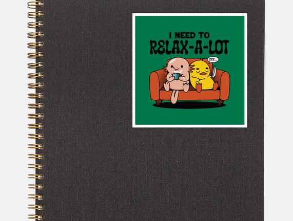 I Need To Relax A Lot