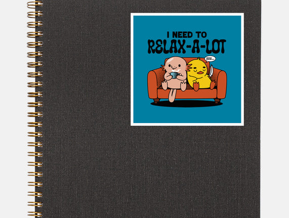 I Need To Relax A Lot